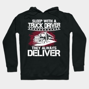 Sleep with a truck driver they always deliver Hoodie